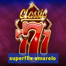 superflix amarelo